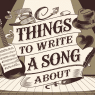 Things to Write a Song About