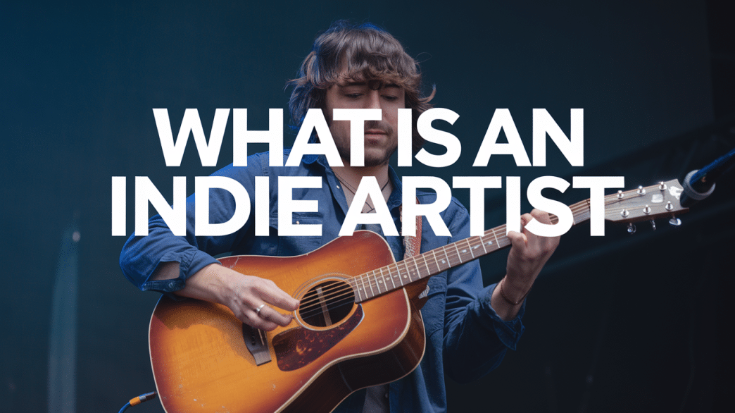What Defines an Indie Artist in the Music Industry?