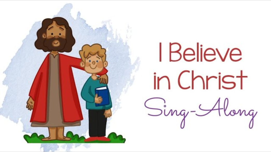 I Believe in Christ Lyrics by LDS Primary Songs Sing Along